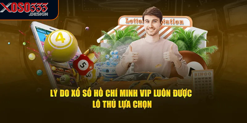 Hồ Chí Minh VIP Xoso333 - Cổng Game Cá Cược Hot Nhất 2 Nhà cái luôn cập nhật các tính năng mới và các trò chơi thú vị