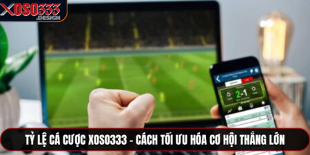 Tỷ lệ cá cược xoso333